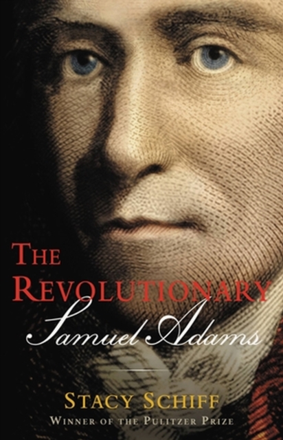 Revolutionary: Samuel Adams