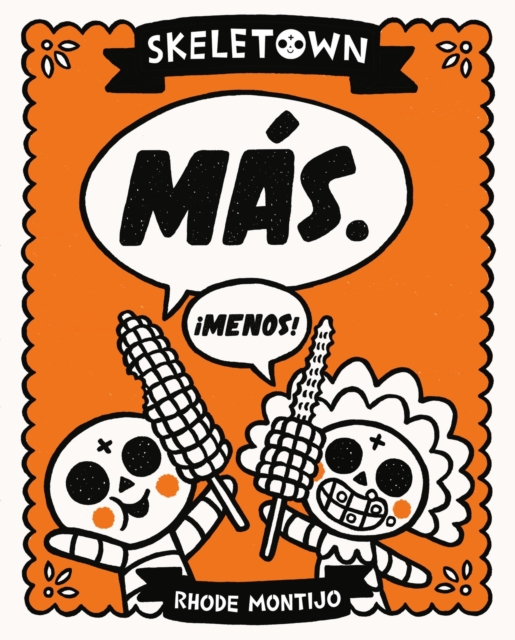 Skeletown: Mas. ¡Menos!