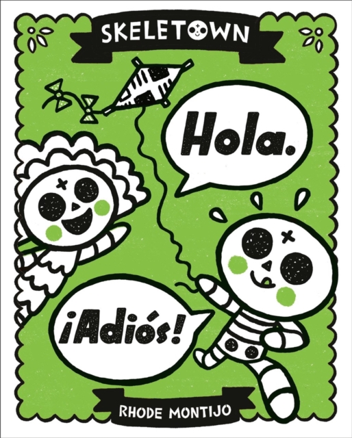 Skeletown: Hola. ¡Adios!