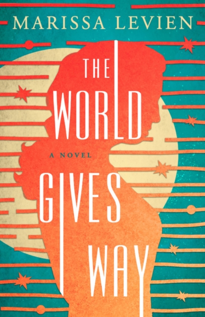 The World Gives Way : A Novel