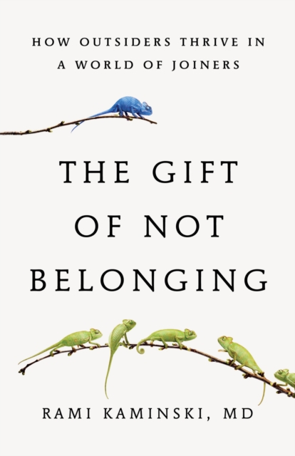Gift of Not Belonging