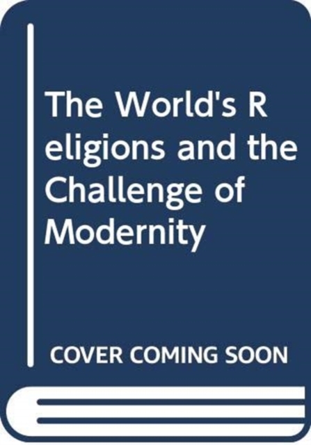 World's Religions and the Challenge of Modernity, The