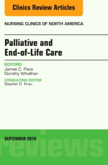 Palliative and End-of-Life Care, An Issue of Nursing Clinics of North America