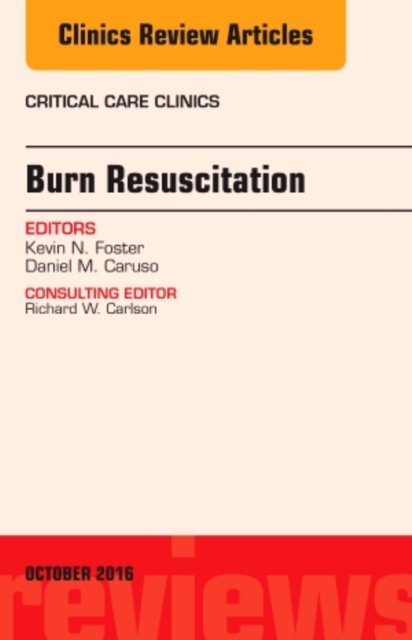 Burn Resuscitation, An Issue of Critical Care Clinics