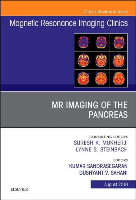 MR Imaging of the Pancreas, An Issue of Magnetic Resonance Imaging Clinics of North America
