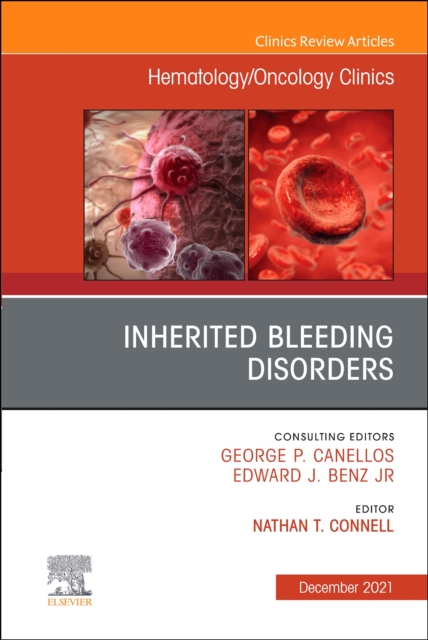Inherited Bleeding Disorders, An Issue of Hematology/Oncology Clinics of North America