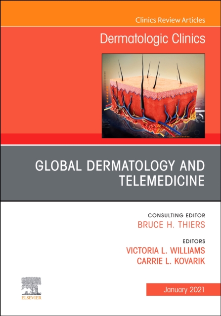 Global Dermatology and Telemedicine, An Issue of Dermatologic Clinics