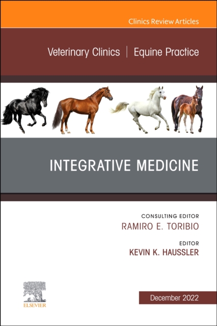 Integrative Medicine, An Issue of Veterinary Clinics of North America: Equine Practice