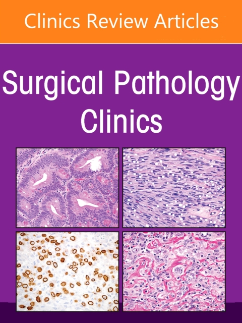 Gynecologic and Obstetric Pathology, An Issue of Surgical Pathology Clinics