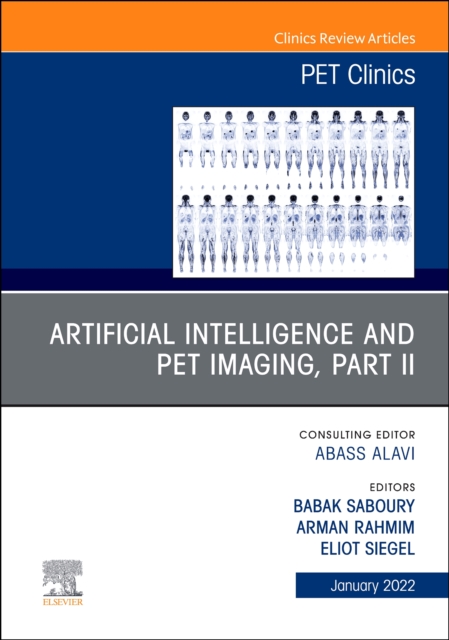 Artificial Intelligence and PET Imaging, Part 2, An Issue of PET Clinics