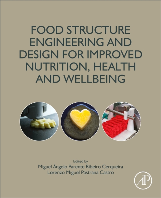 Food Structure Engineering and Design for Improved Nutrition, Health and Wellbeing