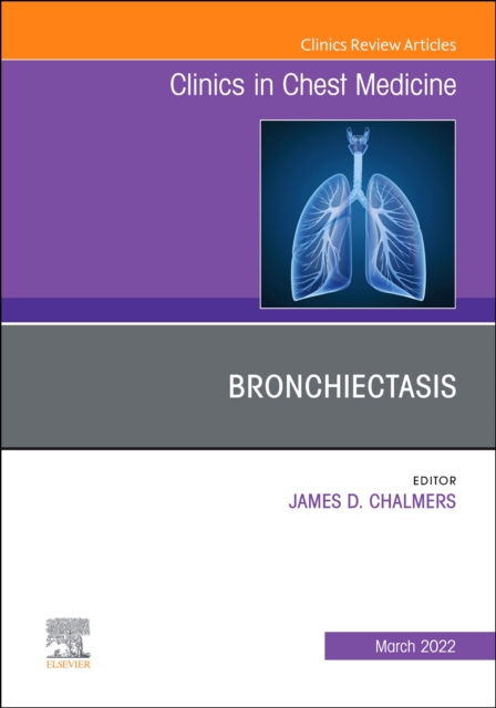BRONCHIECTASIS AN ISSUE OF CLINICS IN CH