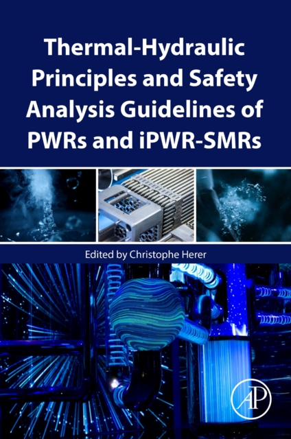 Thermal-Hydraulic Principles and Safety Analysis Guidelines of PWRs and iPWR-SMRs