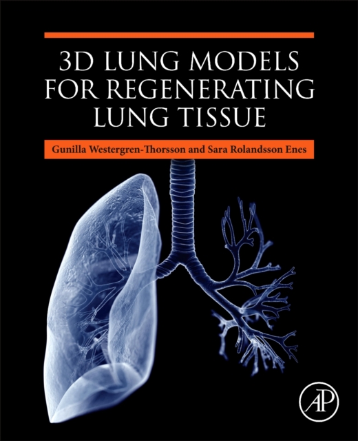 3D Lung Models for Regenerating Lung Tissue