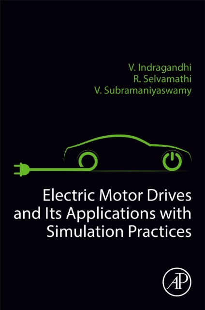Electric Motor Drives and Its Applications with Simulation Practices