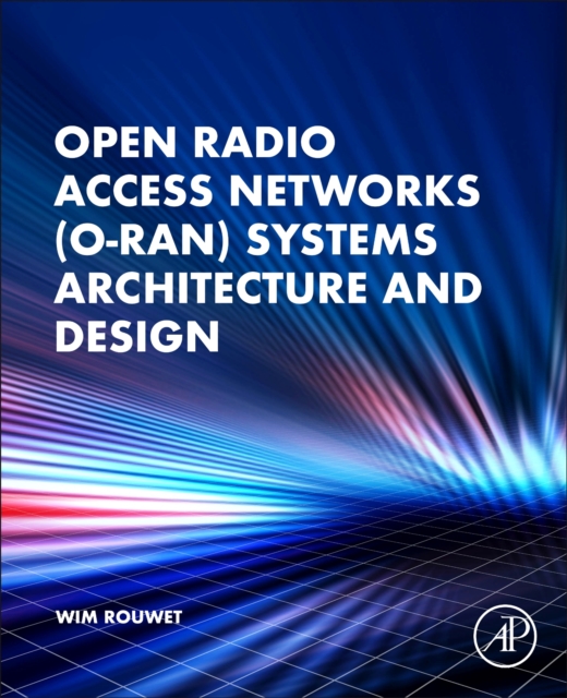 Open Radio Access Networks (O-RAN) Systems Architecture and Design