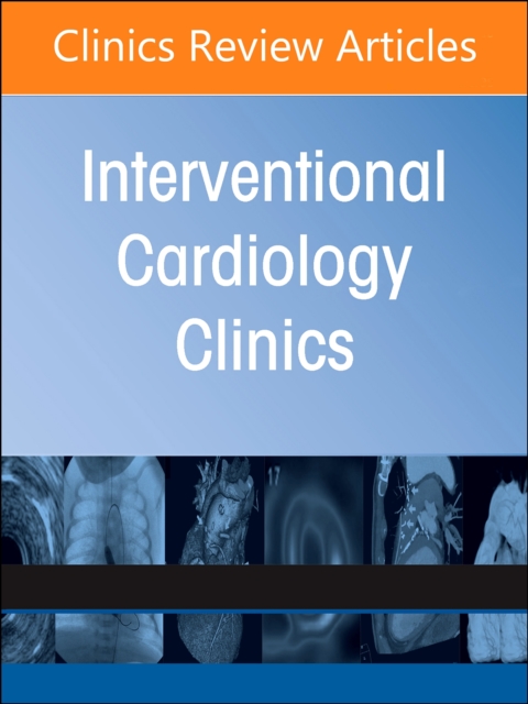 Intracoronary physiology and its use in interventional cardiology, An Issue of Interventional Cardiology Clinics