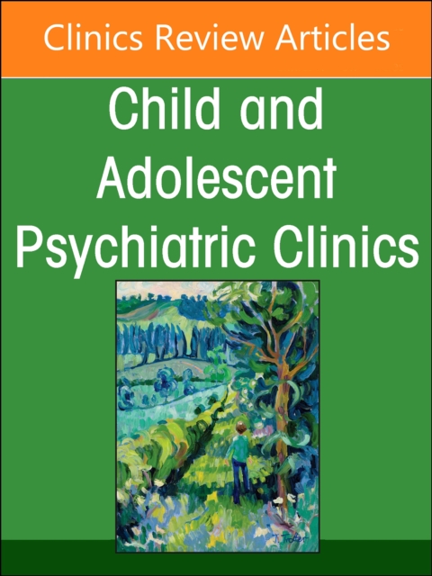Complimentary and Integrative Medicine Part I: By Diagnosis, An Issue of ChildAnd Adolescent Psychiatric Clinics of North America