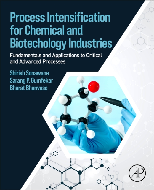 Process Intensification for Chemical and Biotechology Industries
