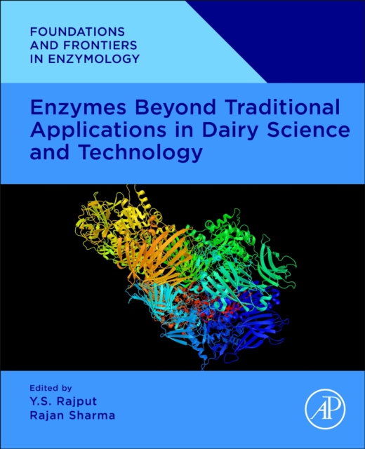 Enzymes Beyond Traditional Applications in Dairy Science and Technology