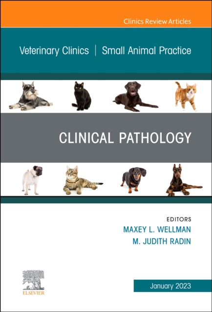 Clinical Pathology , An Issue of Veterinary Clinics of North America: Small Animal Practice