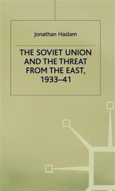 The Soviet Union and the Threat from the East, 1933-41