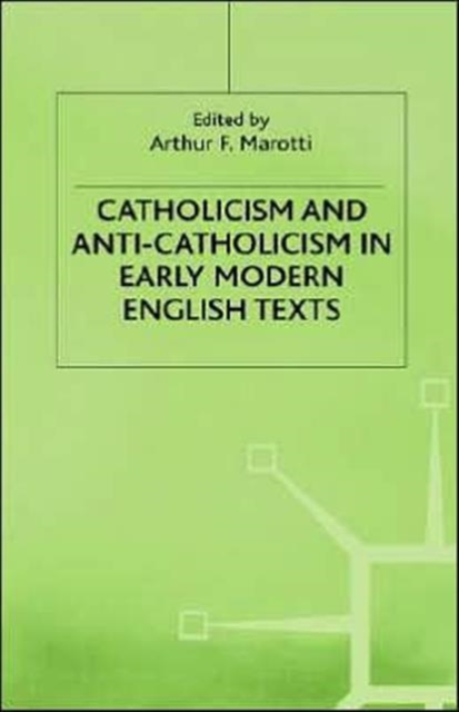 Catholicism and Anti-Catholicism in Early Modern English Texts