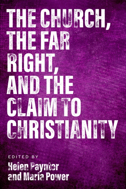 Church, The Far Right, and The Claim to Christianity