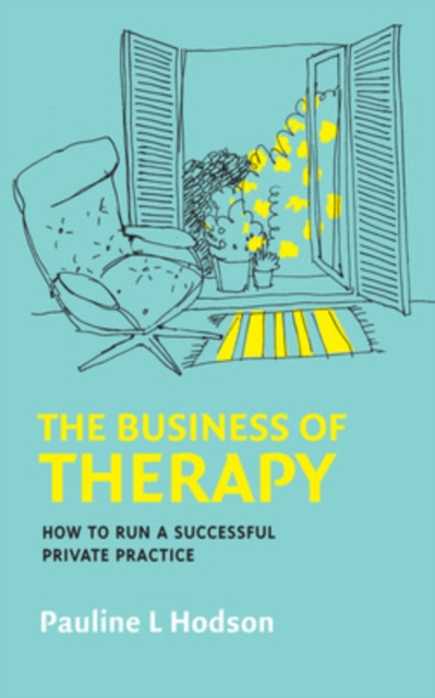 Business of Therapy: How to Run a Successful Private Practice