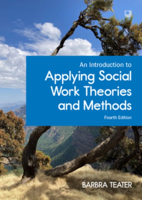 Introduction to Applying Social Work Theories and Methods, 4/e