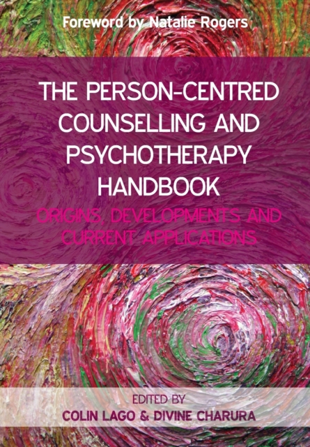 Person-Centred Counselling and Psychotherapy Handbook: Origins, Developments and Current Applications