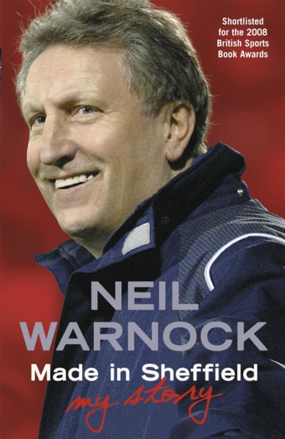 Made in Sheffield: Neil Warnock - My Story