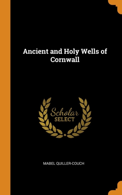 Ancient and Holy Wells of Cornwall