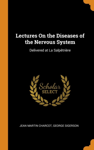 Lectures on the Diseases of the Nervous System