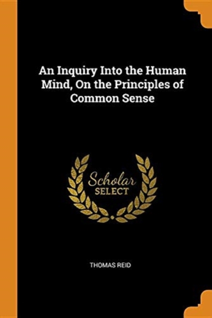 Inquiry Into the Human Mind, on the Principles of Common Sense