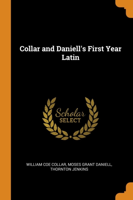 COLLAR AND DANIELL'S FIRST YEAR LATIN