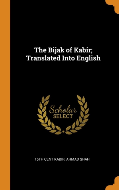 Bijak of Kabir; Translated Into English