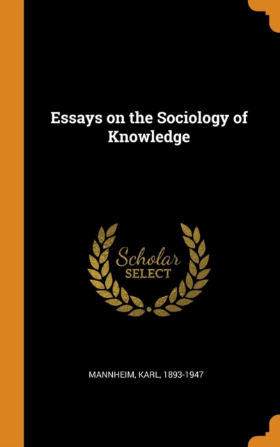 Essays on the Sociology of Knowledge