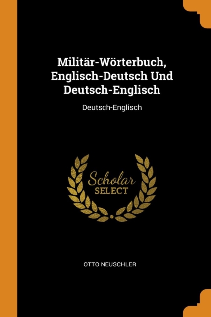 Militar-Woerterbuch, Englisch-Deutsch Und Deutsch-Englisch