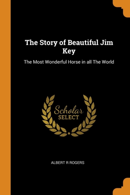 Story of Beautiful Jim Key