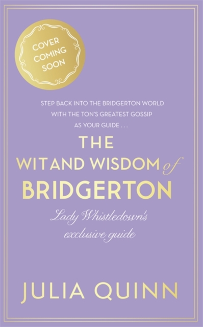 Wit and Wisdom of Bridgerton: Lady Whistledown's Official Guide