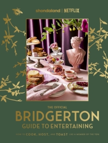 Official Bridgerton Guide to Entertaining