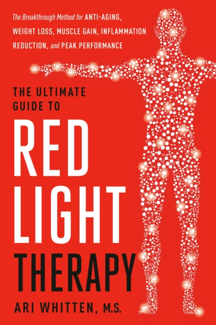 The Ultimate Guide to Red Light Therapy