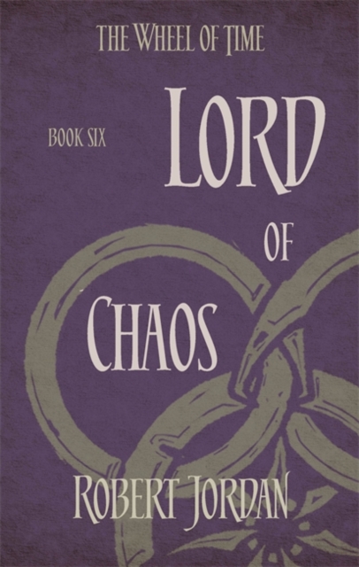 Lord Of Chaos : Book 6 of the Wheel of Time (soon to be a major TV series)