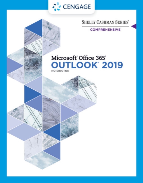 Shelly Cashman Series (R) Microsoft (R) Office 365 (R) & Outlook 2019 Comprehensive
