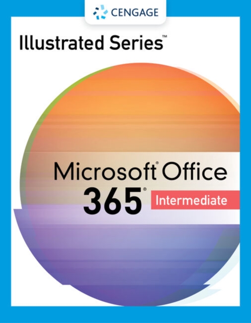 Illustrated Series (R) Collection, Microsoft (R) 365 (R) & Office (R) 2021 Intermediate