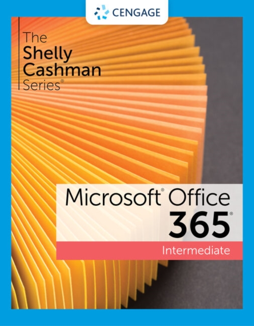 Shelly Cashman Series? Microsoft? 365? & Office? 2021 Intermediate