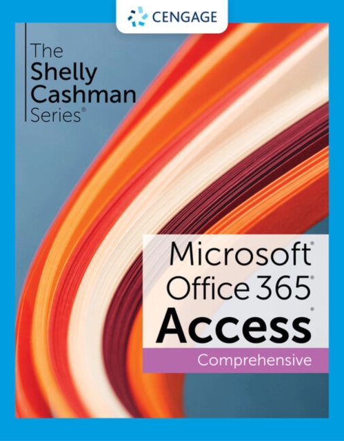 Shelly Cashman Series (R) Microsoft (R) Office 365 (R) & Access (R) 2021 Comprehensive