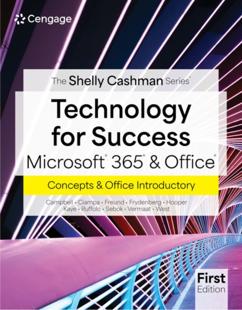 Technology For Success & The Shelly Cashman SeriesA® MicrosoftA® 365A® & OfficeA® Introductory, First Edition