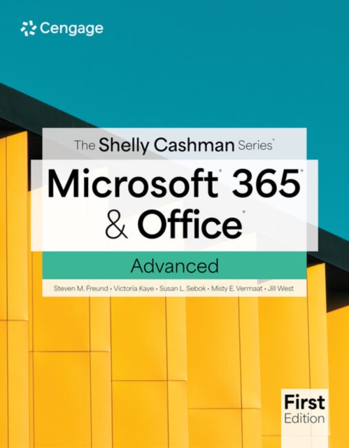 Shelly Cashman Series? Microsoft? 365? & Office? Advanced, First Edition